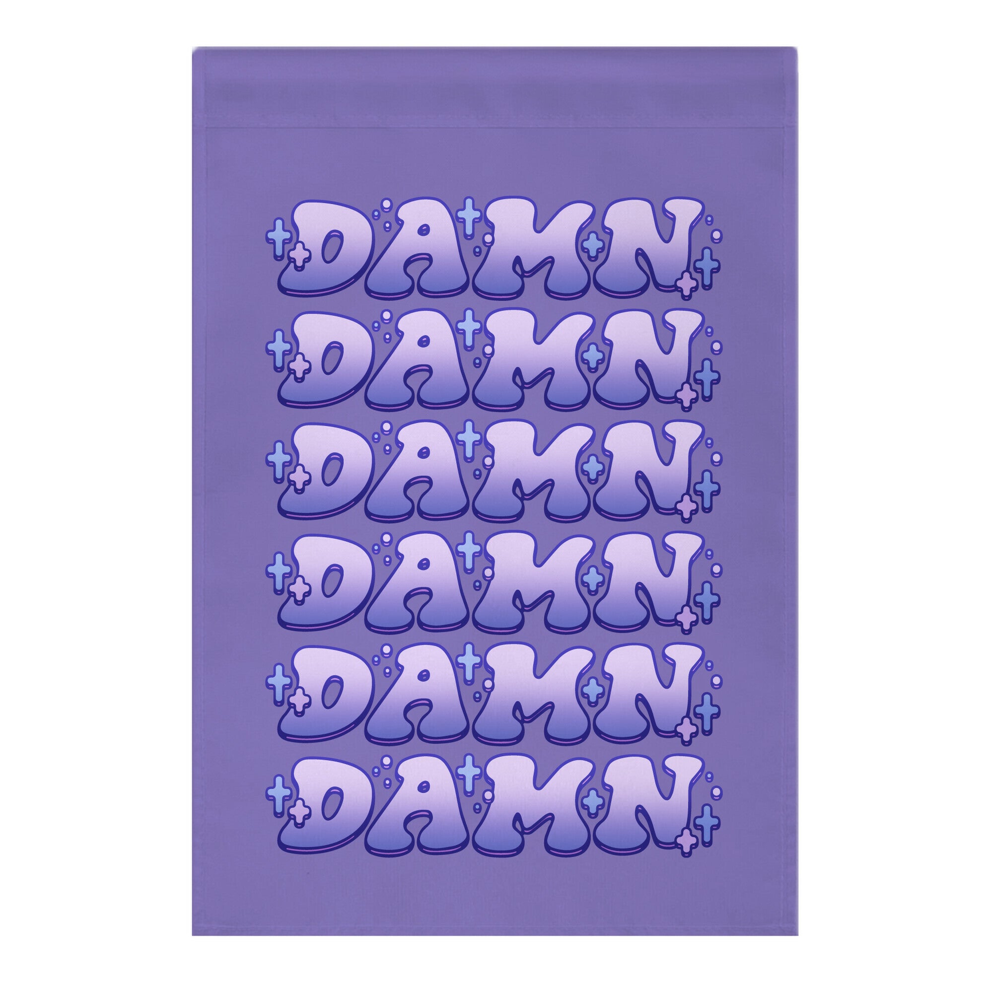 Damn Damn Damn Garden Flag